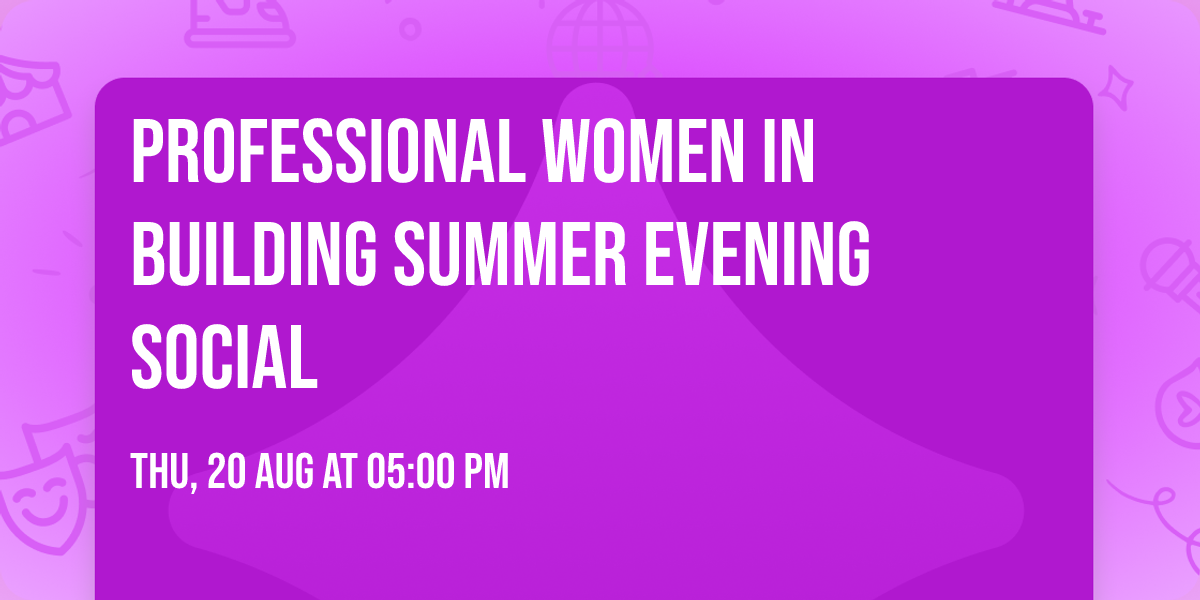 Professional Women in Building Summer Evening Social