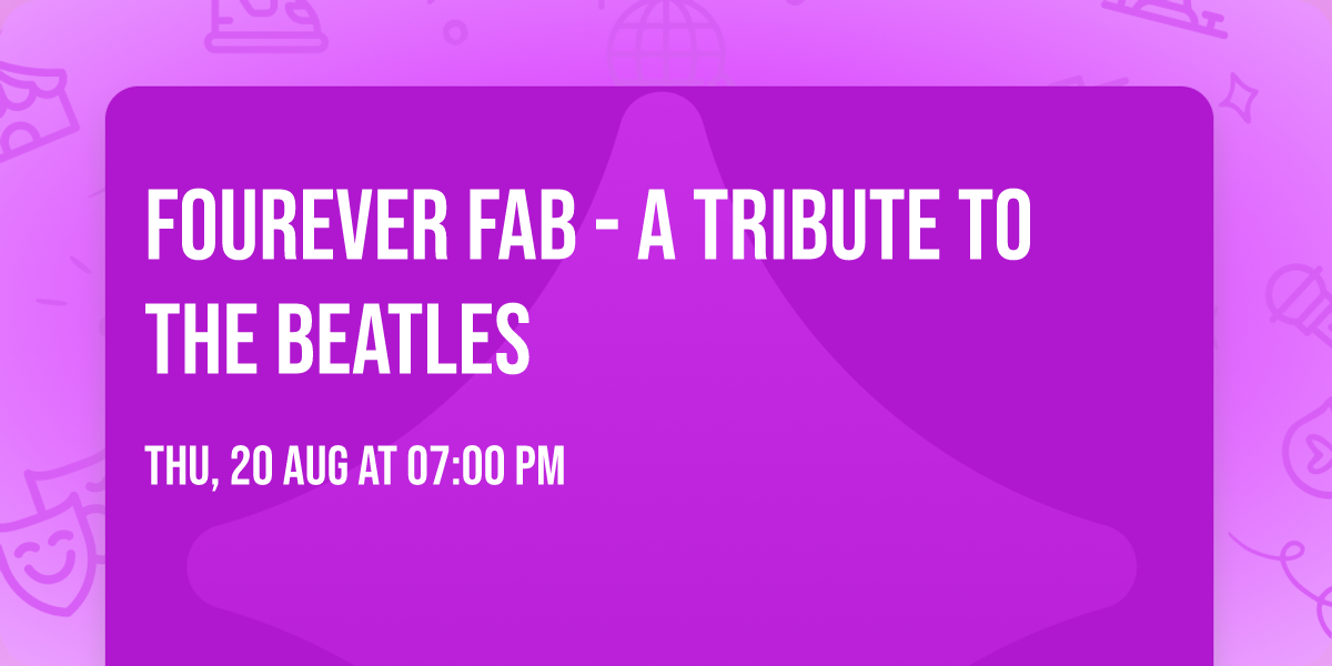 FOUREVER FAB - A Tribute to The Beatles