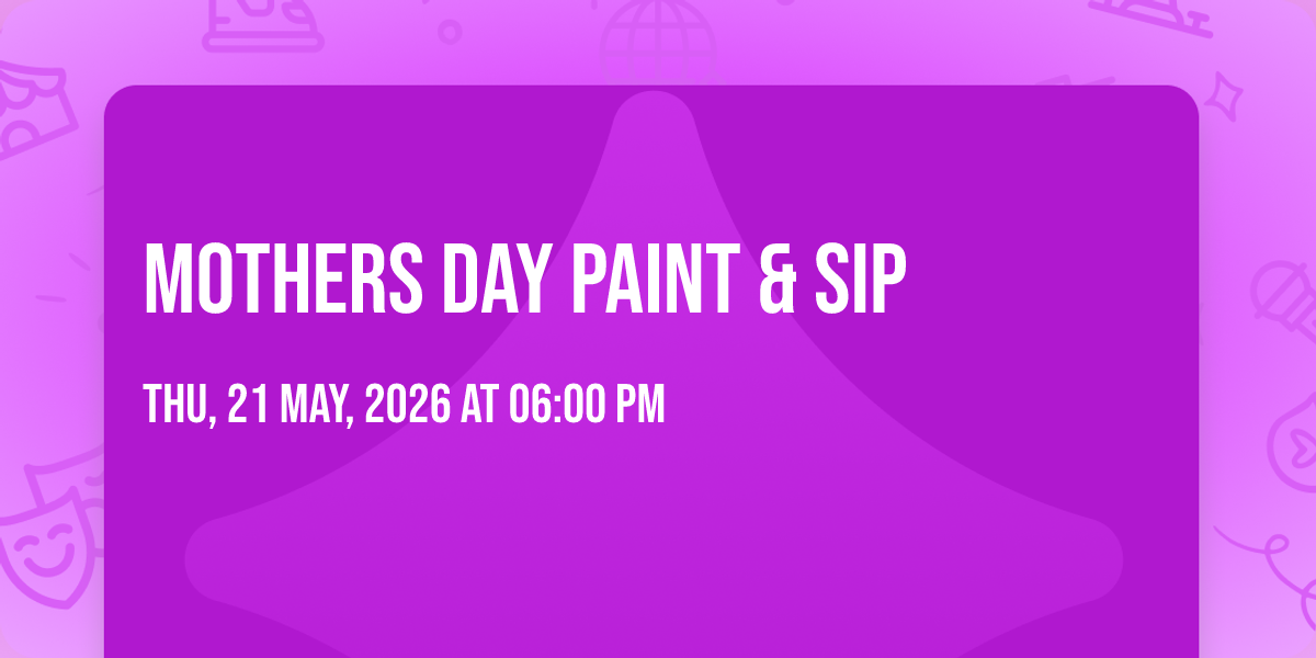 Mothers Day Paint & Sip, Mercado Gonzalez Northgate Market, Costa Mesa ...
