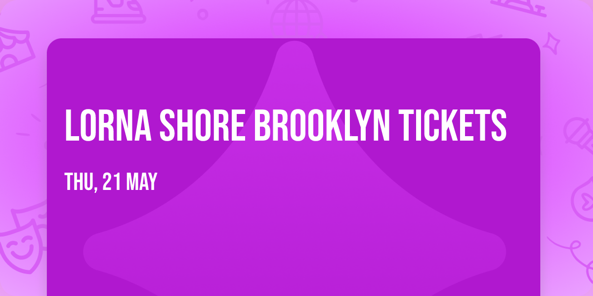 Lorna Shore Brooklyn Tickets