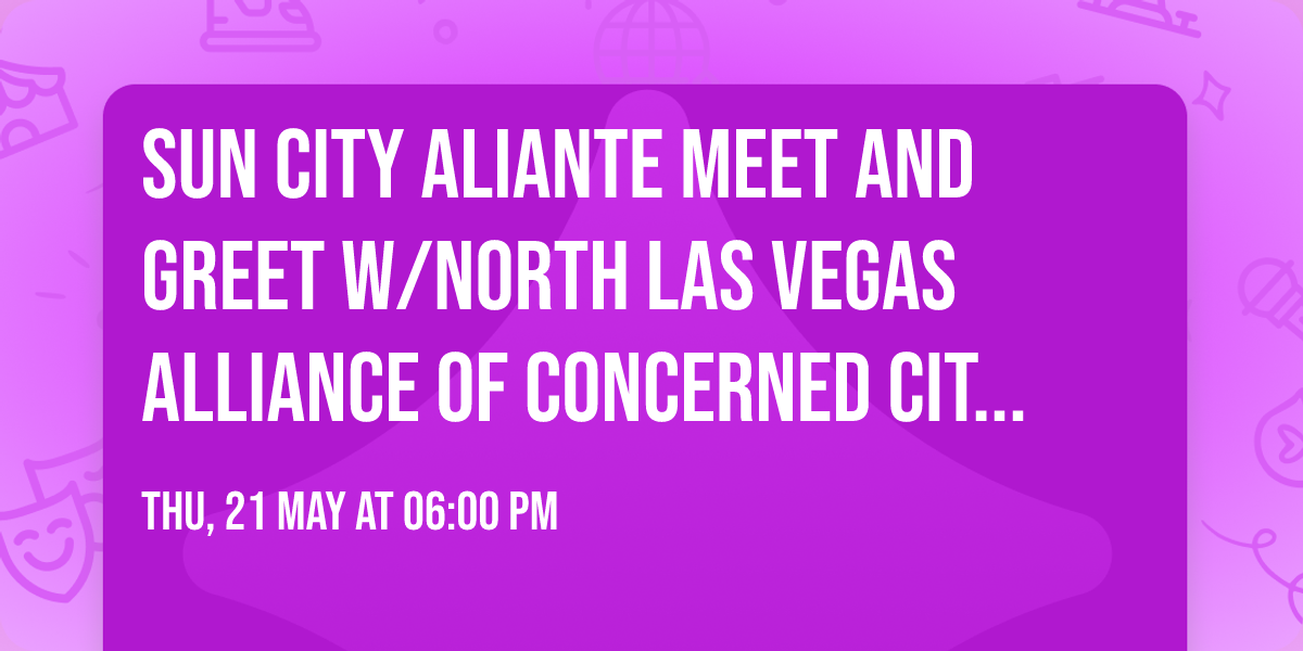 Sun City Aliante Meet and Greet w\/North Las Vegas Alliance of Concerned Citizens
