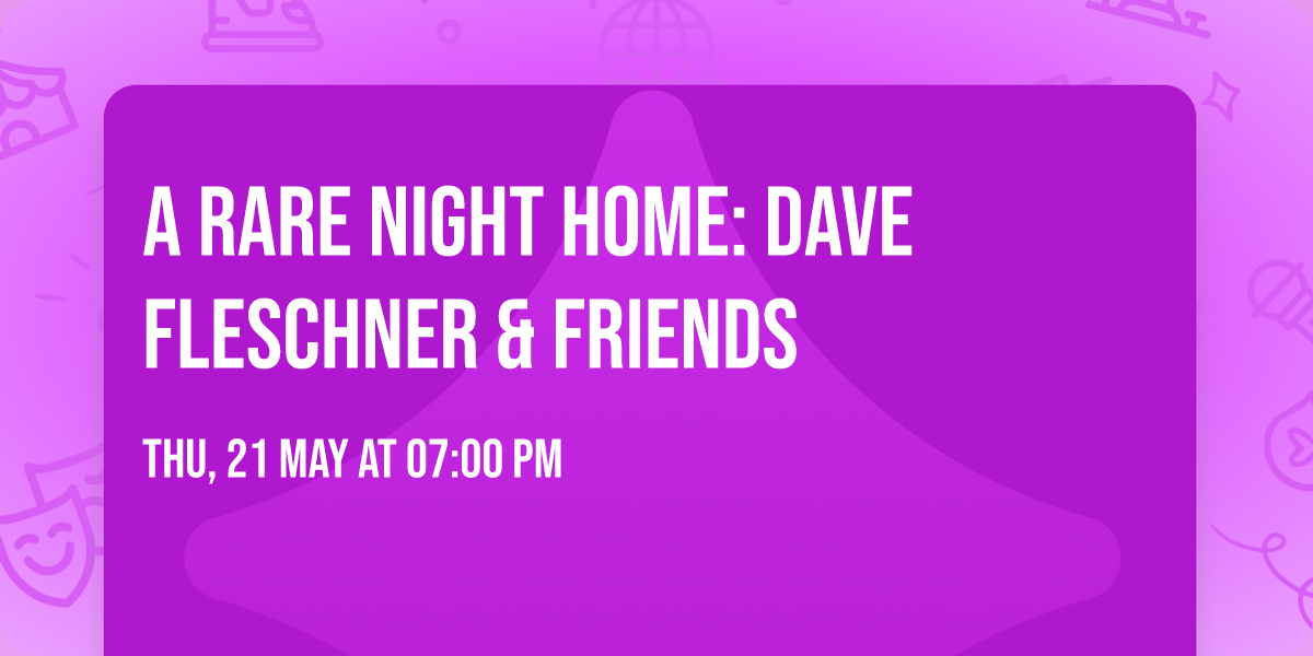 A Rare Night Home: Dave Fleschner & Friends