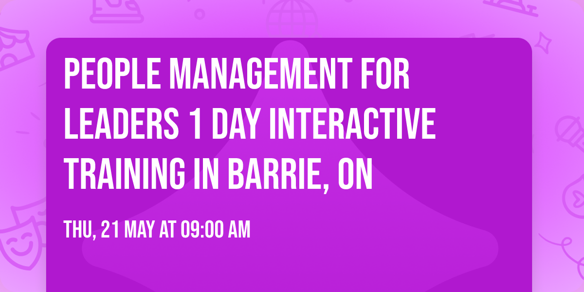 People Management for Leaders\u00ae 1 Day Interactive Training in Barrie, ON