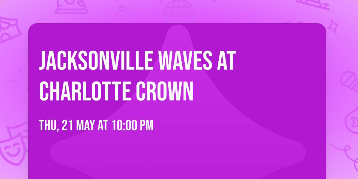 Jacksonville Waves at Charlotte Crown