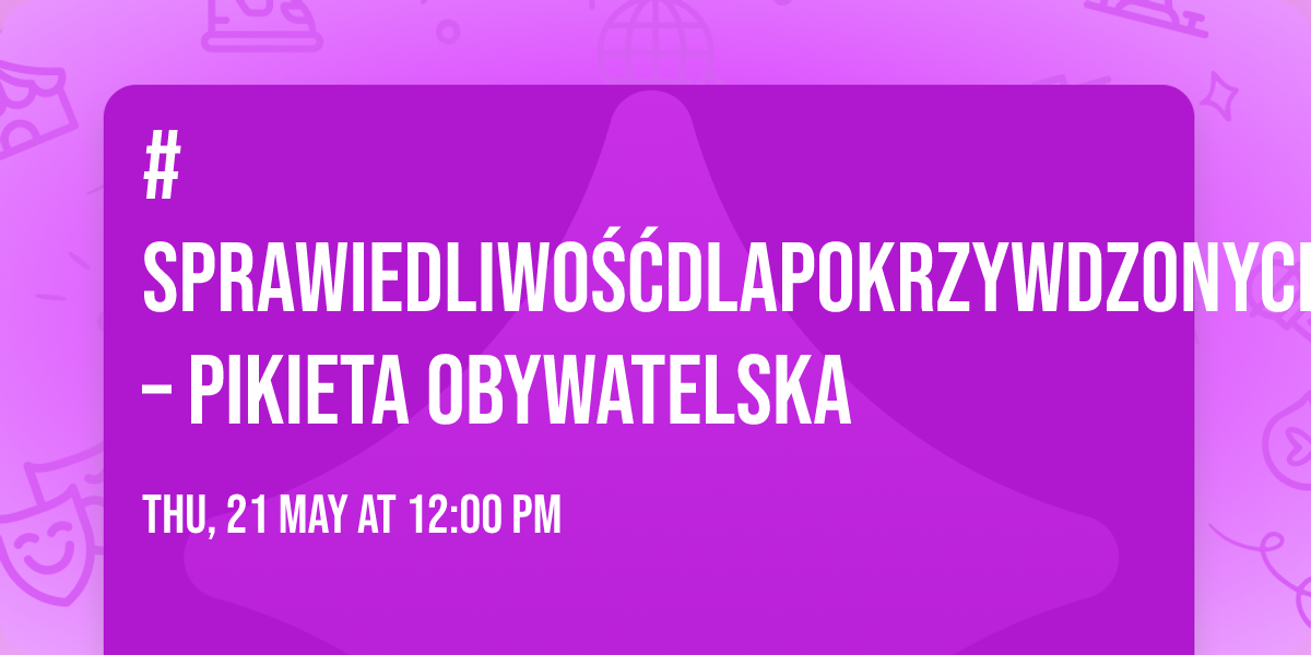 #Sprawiedliwo\u015b\u0107DlaPokrzywdzonych \u2013 pikieta obywatelska