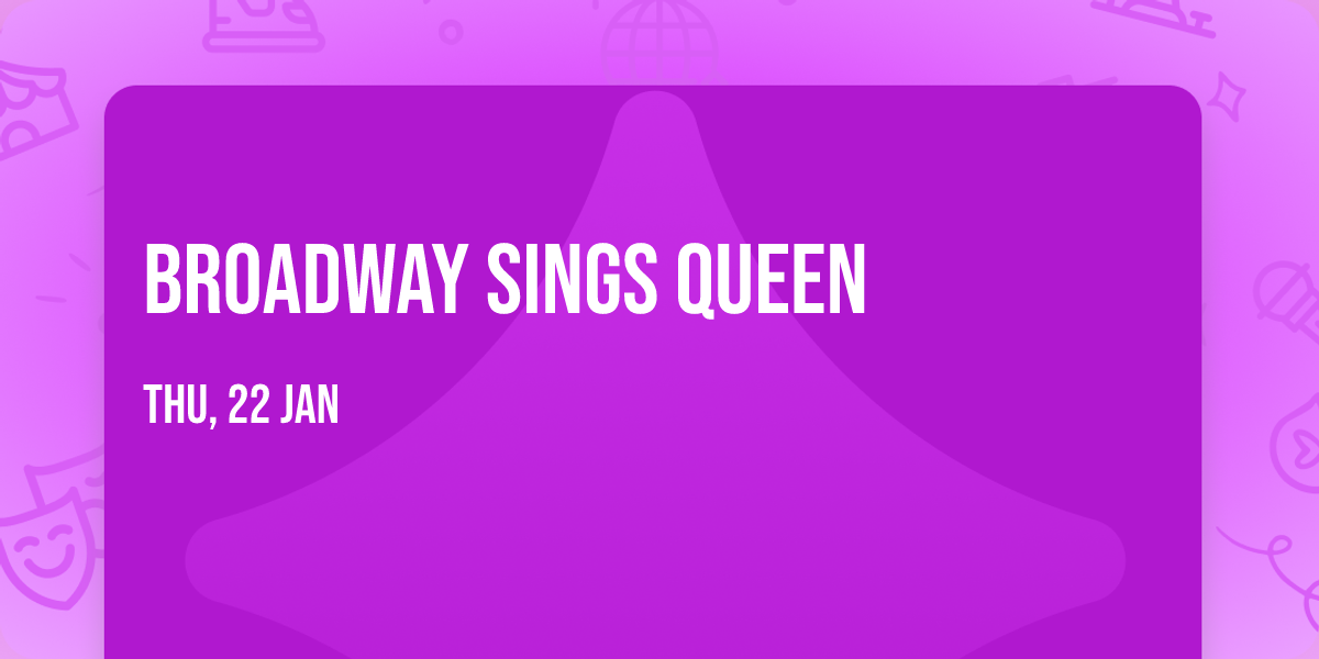 Broadway Sings Queen
