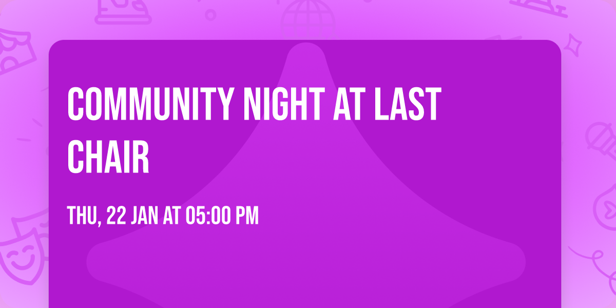 Community Night at Last Chair