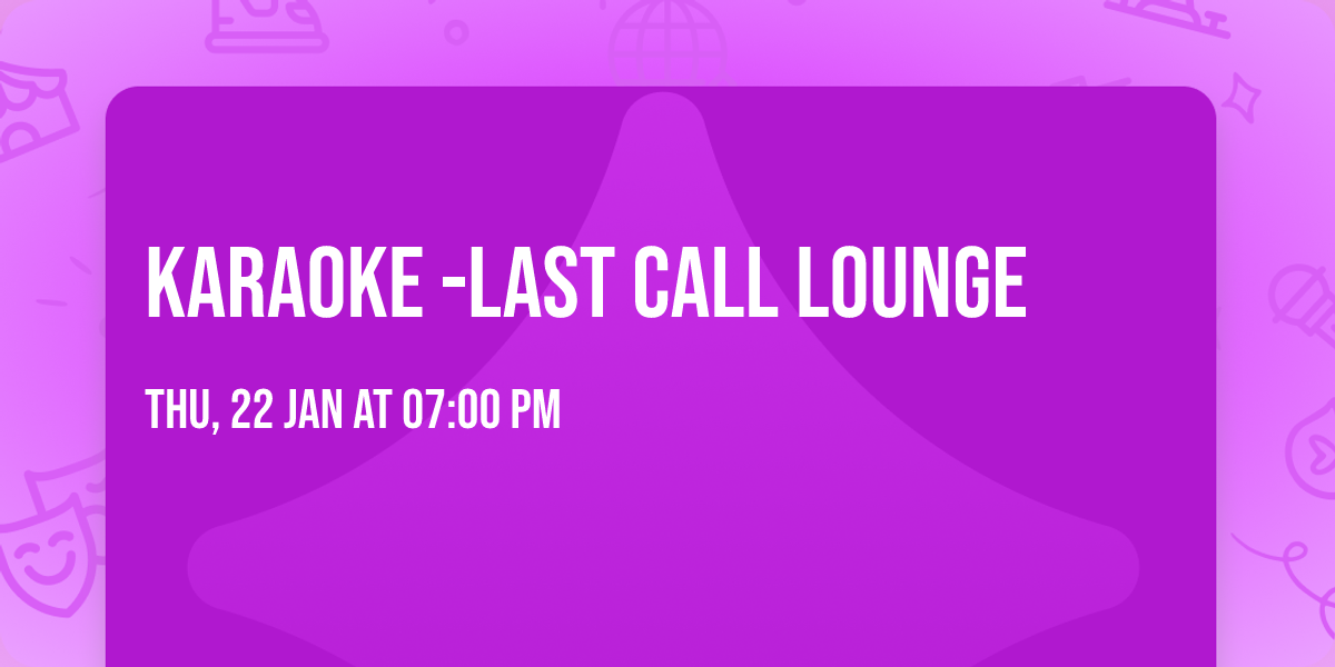 Karaoke -Last Call Lounge