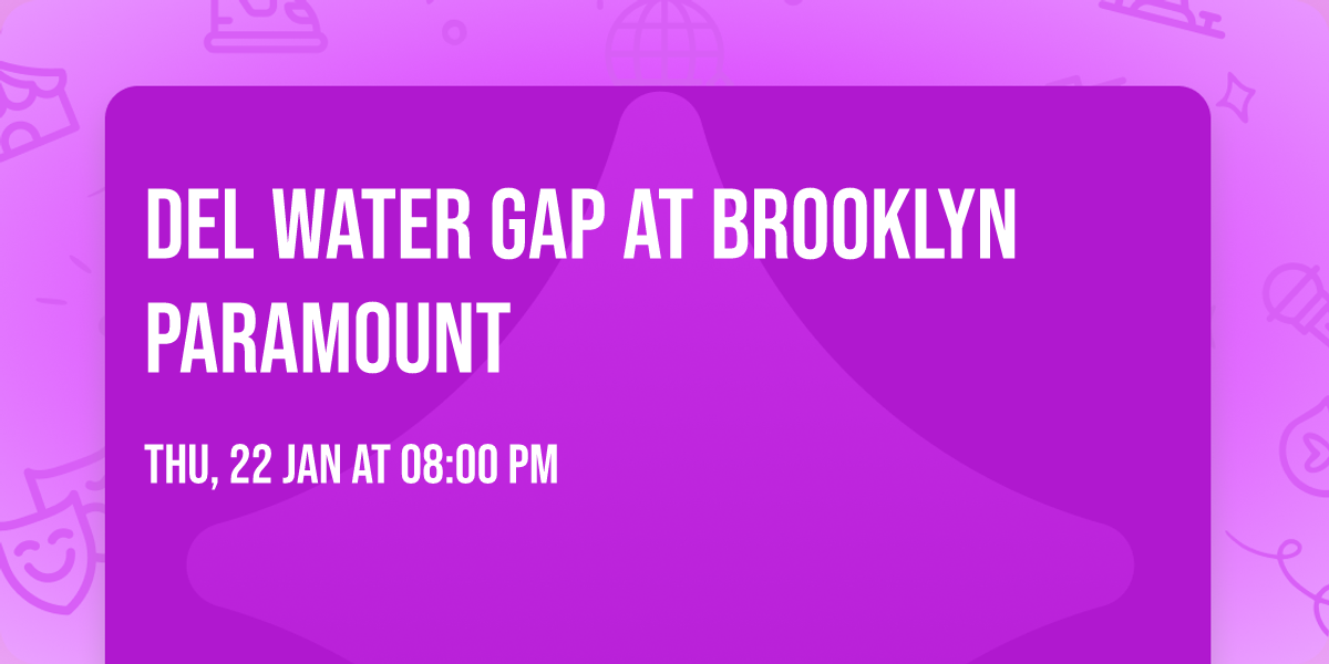 Del Water Gap at Brooklyn Paramount