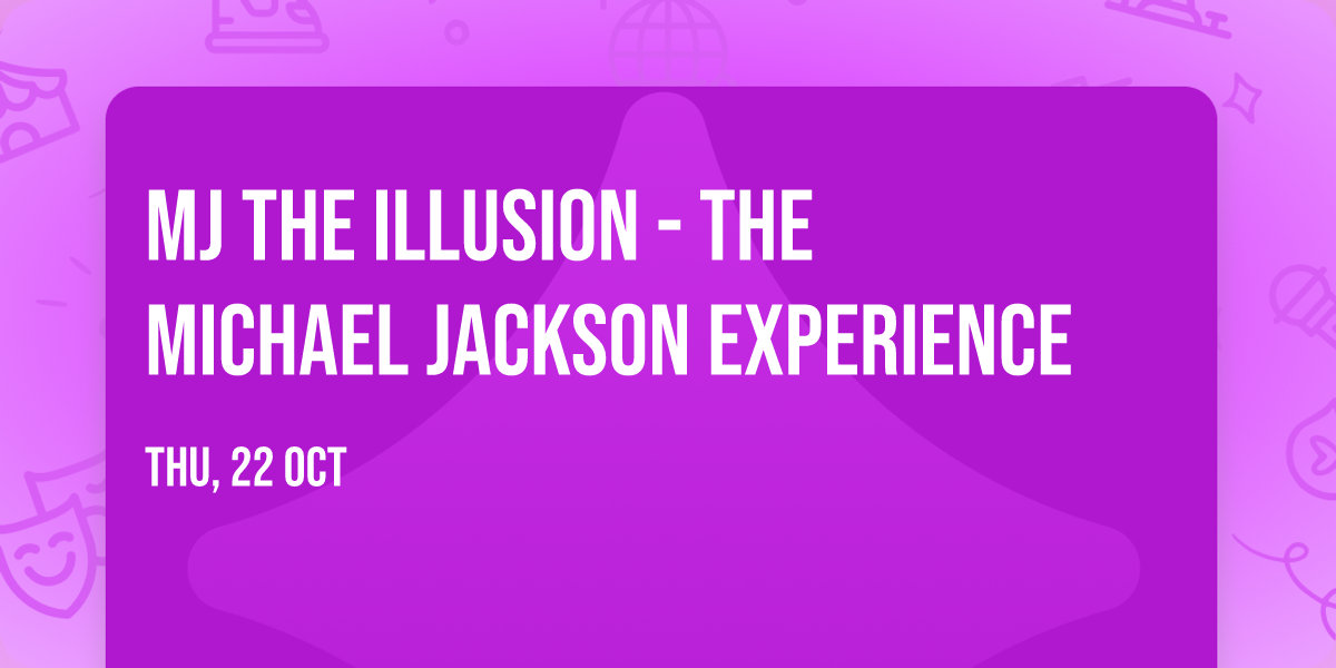 MJ The Illusion - The Michael Jackson Experience