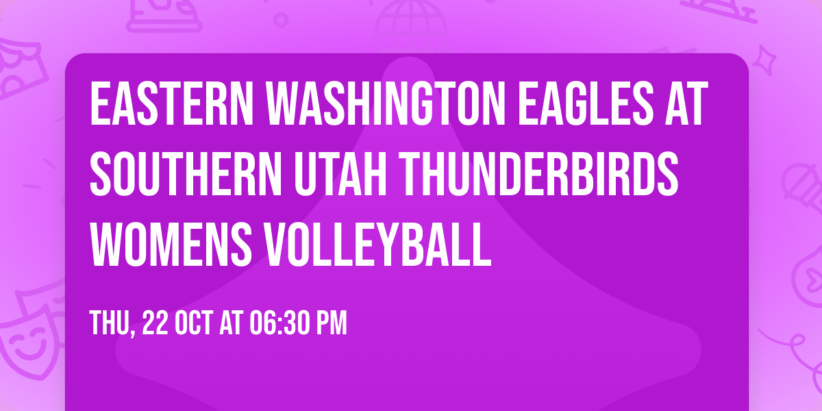 Eastern Washington Eagles at Southern Utah Thunderbirds Womens Volleyball