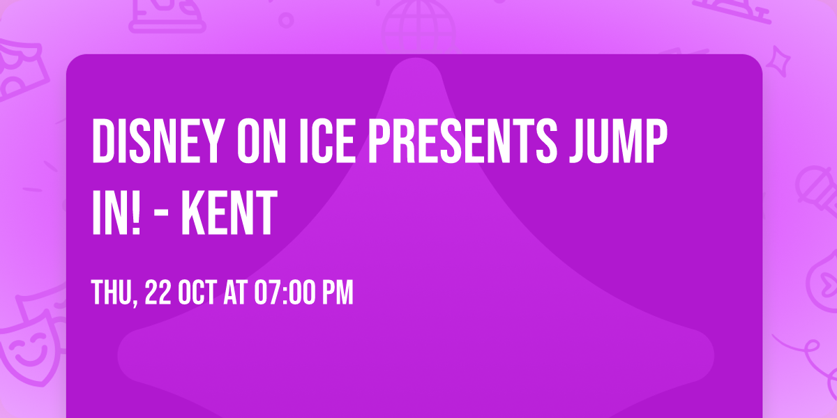 Disney On Ice presents Jump In! - Kent