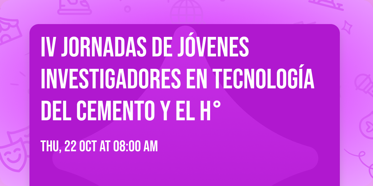 IV JORNADAS DE J\u00d3VENES INVESTIGADORES EN TECNOLOG\u00cdA DEL CEMENTO Y EL H\u00b0