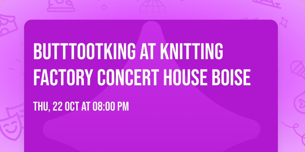 ButtTootKing at Knitting Factory Concert House Boise