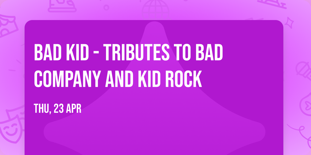 Bad Kid - Tributes to Bad Company and Kid Rock