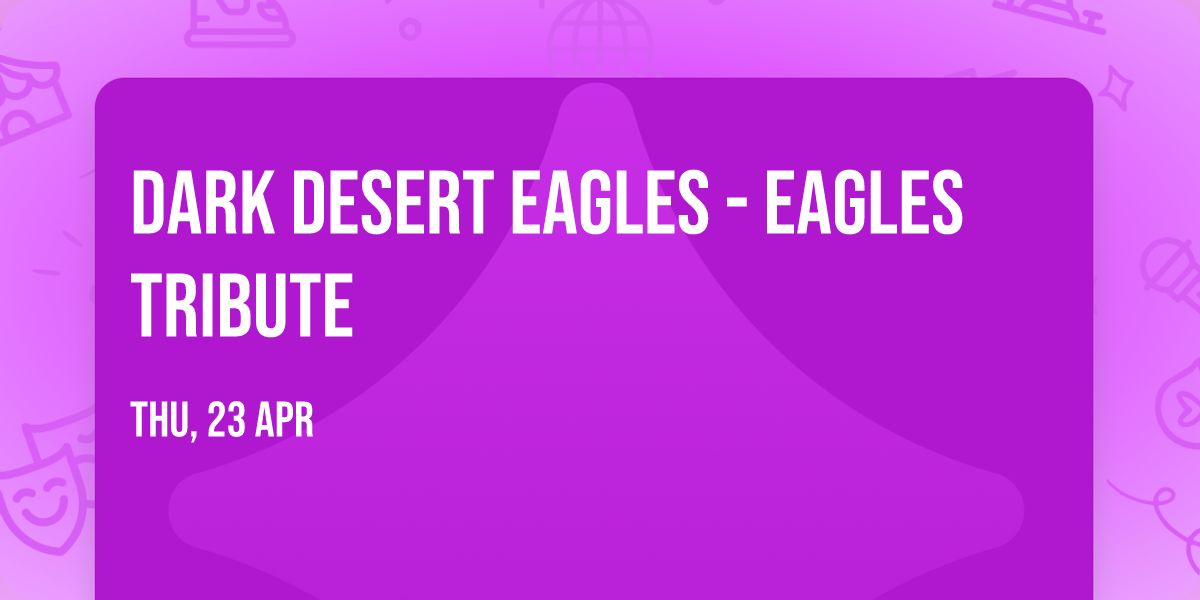 Dark Desert Eagles - Eagles Tribute