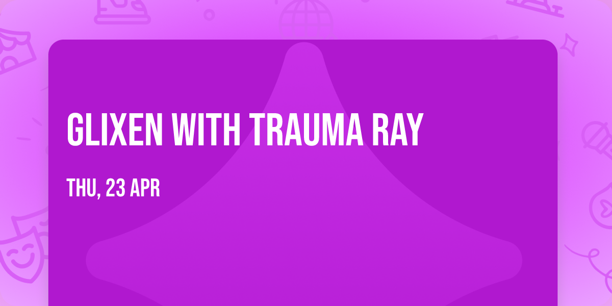 Glixen with Trauma Ray