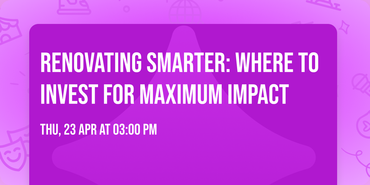 Renovating Smarter: Where to Invest for Maximum Impact