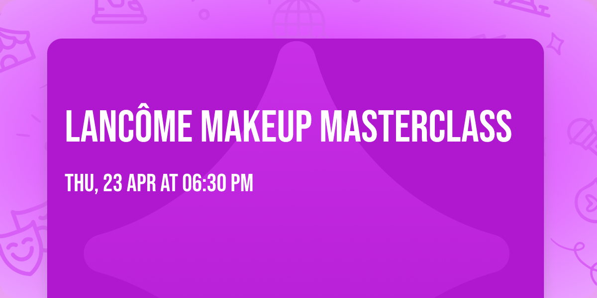 Lanc\u00f4me Makeup Masterclass