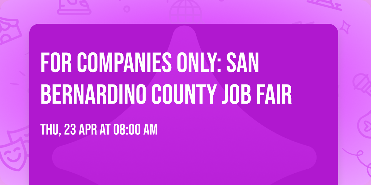For companies only: San Bernardino County Job Fair