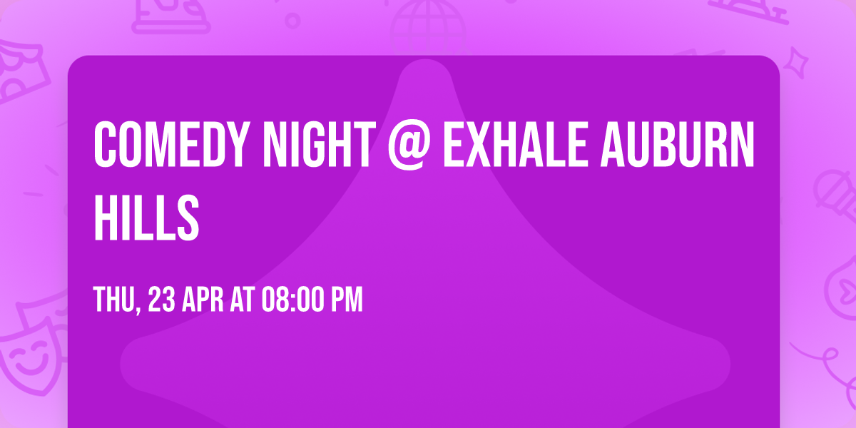 Comedy Night @ Exhale Auburn Hills