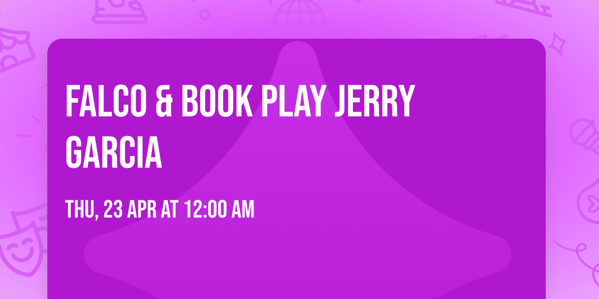 FALCO & BOOK PLAY JERRY GARCIA