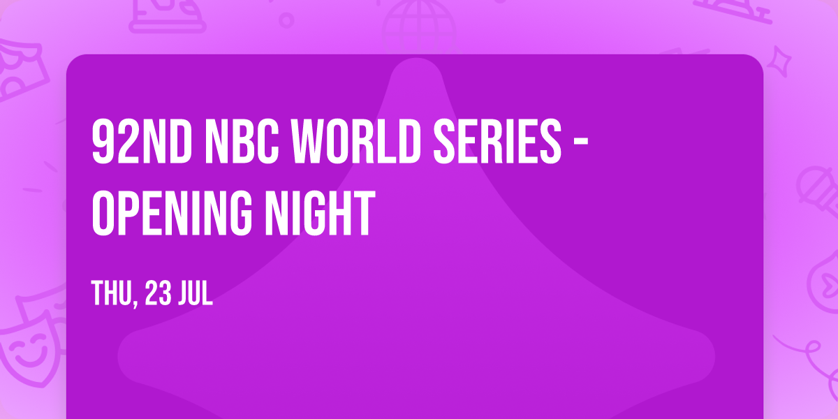 92nd NBC World Series - Opening Night