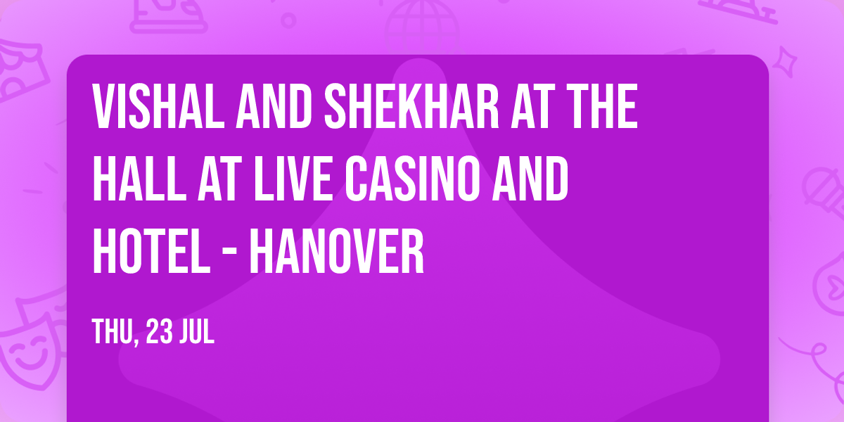 Vishal and Shekhar at The Hall at Live Casino and Hotel - Hanover