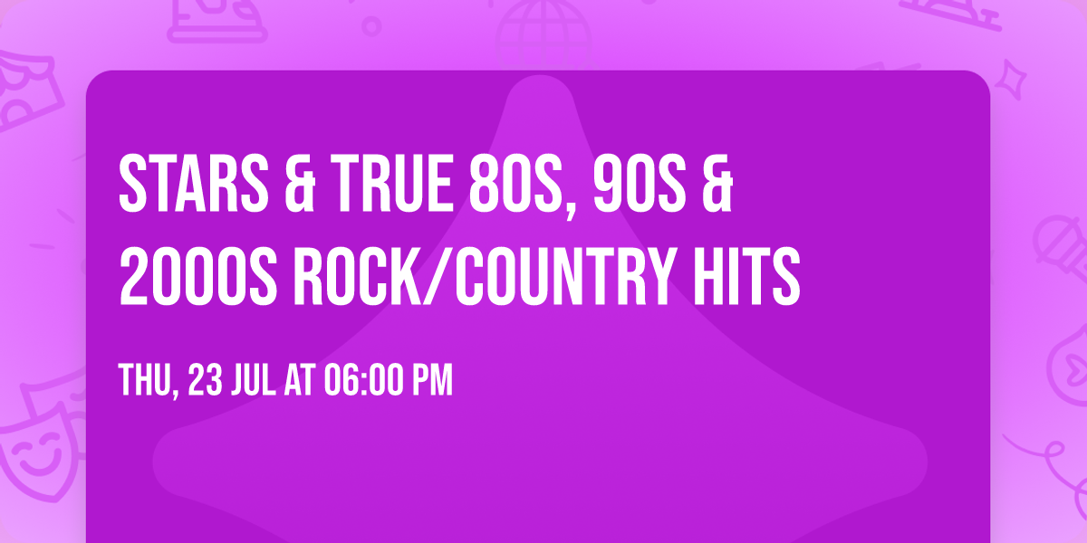 STARS & TRUE 80s, 90s & 2000s Rock\/Country Hits