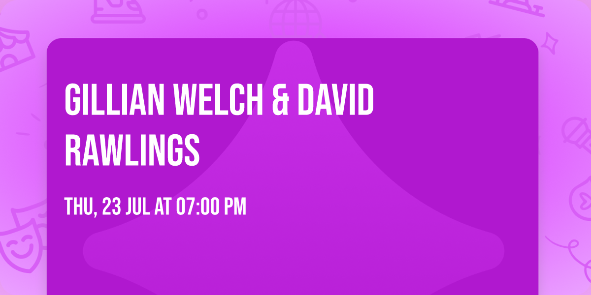 Gillian Welch & David Rawlings