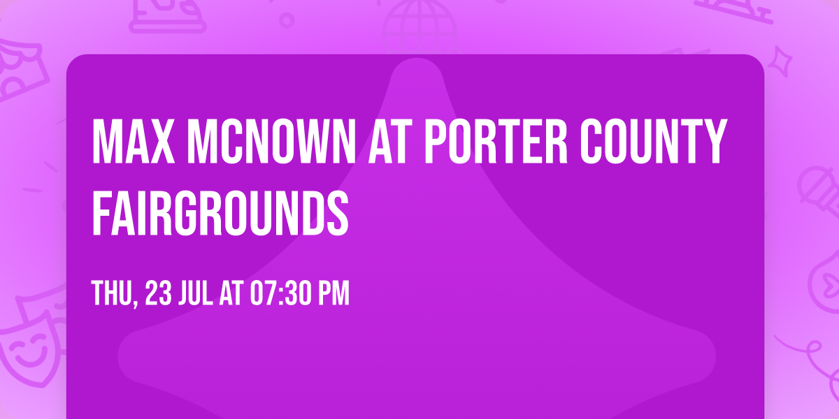 Max McNown at Porter County Fairgrounds
