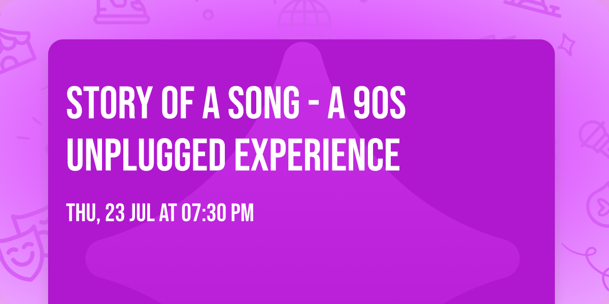 Story of a Song - A 90s Unplugged Experience