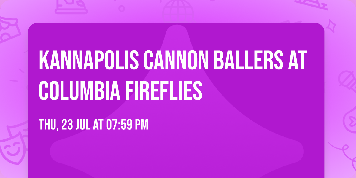 Kannapolis Cannon Ballers at Columbia Fireflies