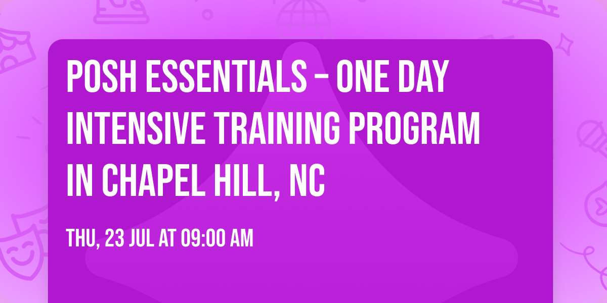 POSH Essentials\u00ae \u2013 One Day Intensive Training Program in Chapel Hill, NC