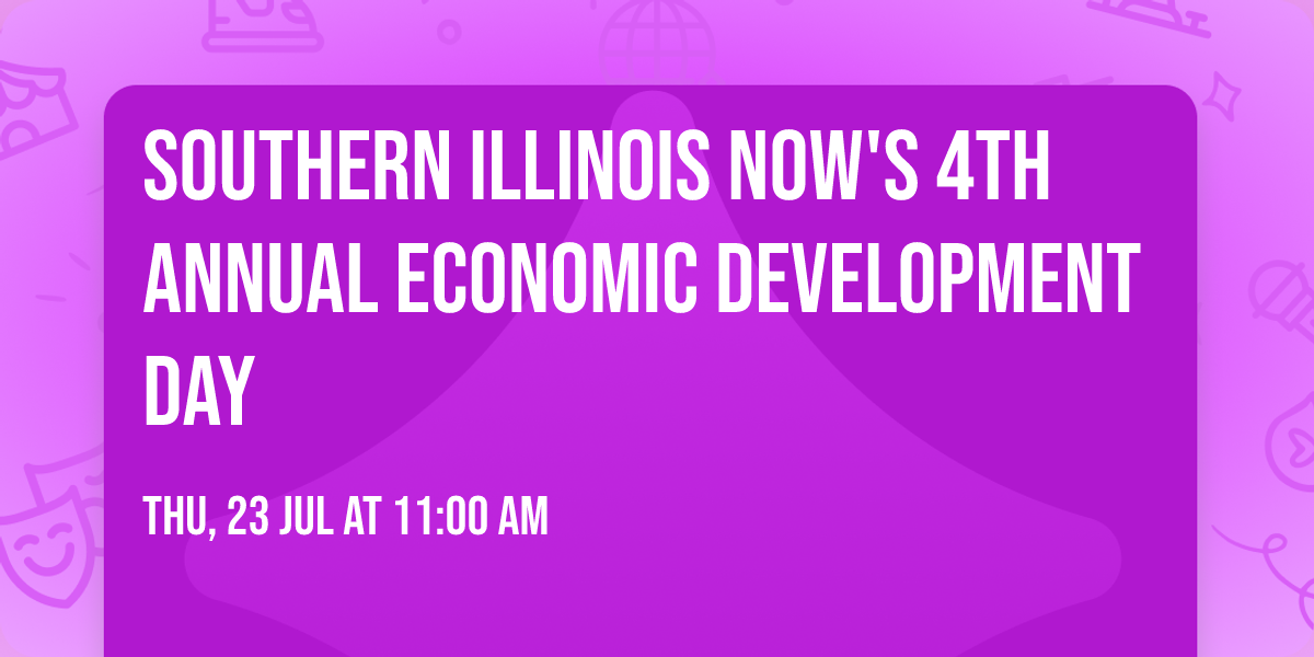 Southern Illinois Now's 4th Annual Economic Development Day