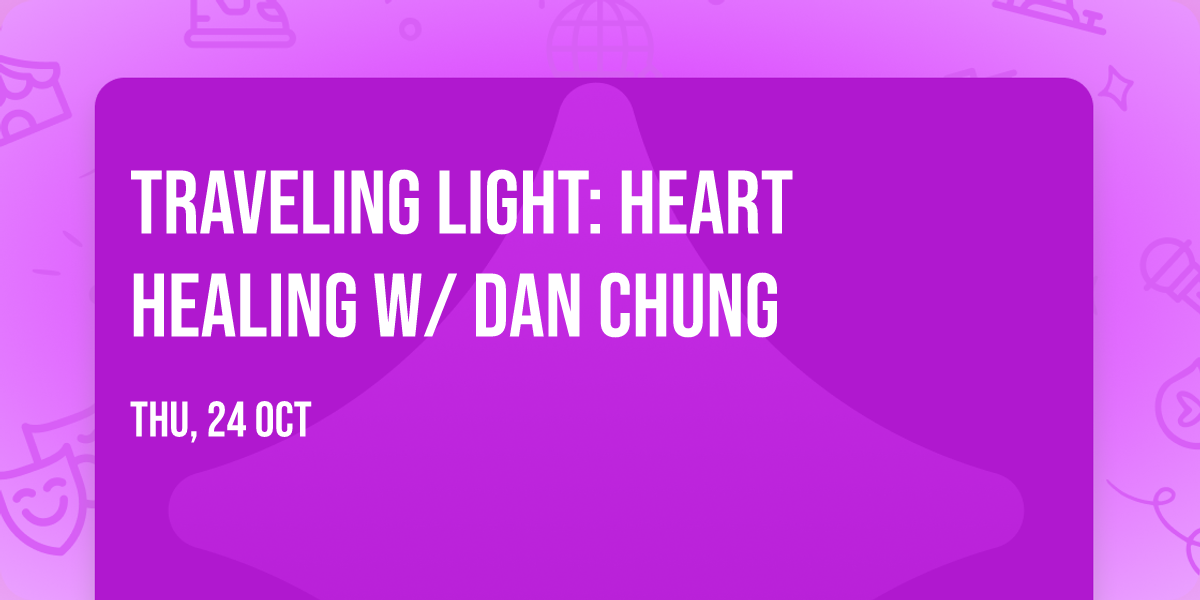 Traveling Light: Heart Healing w\/ Dan Chung
