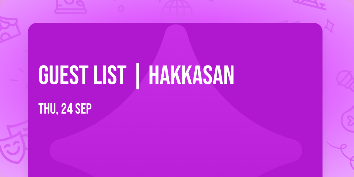 Guest List | Hakkasan