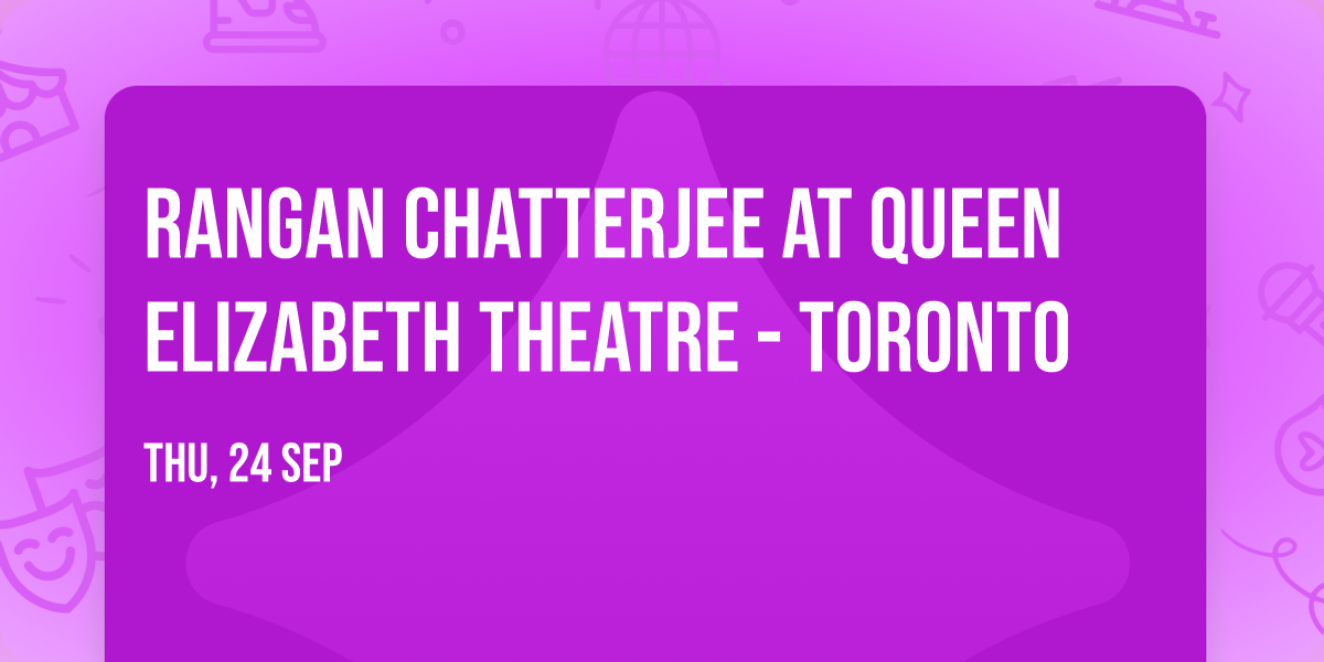 Rangan Chatterjee at Queen Elizabeth Theatre - Toronto