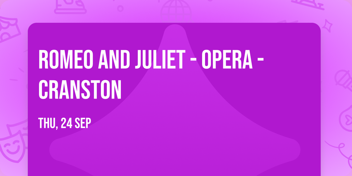 Romeo and Juliet - Opera - Cranston