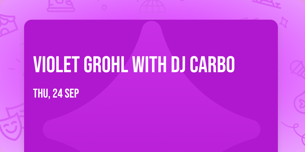 Violet Grohl with DJ Carbo
