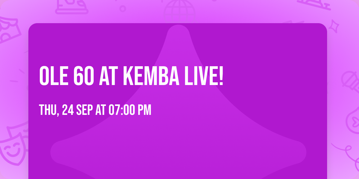 Ole 60 at KEMBA LIVE!