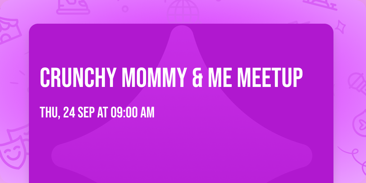Crunchy Mommy & Me Meetup