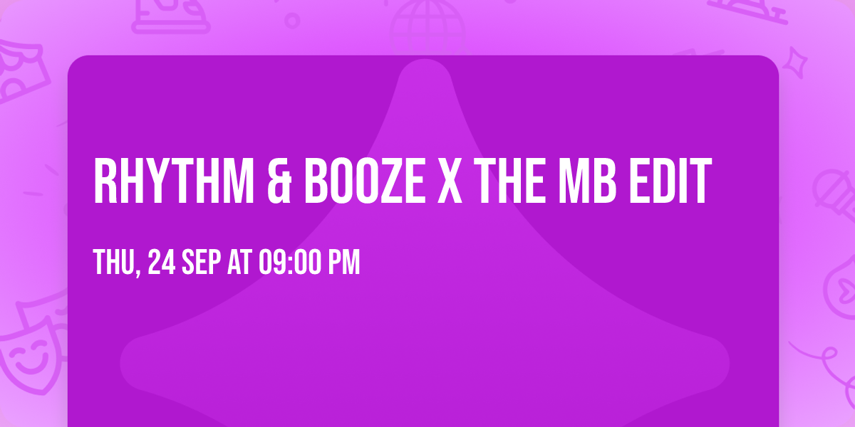 Rhythm & booze X The MB edit