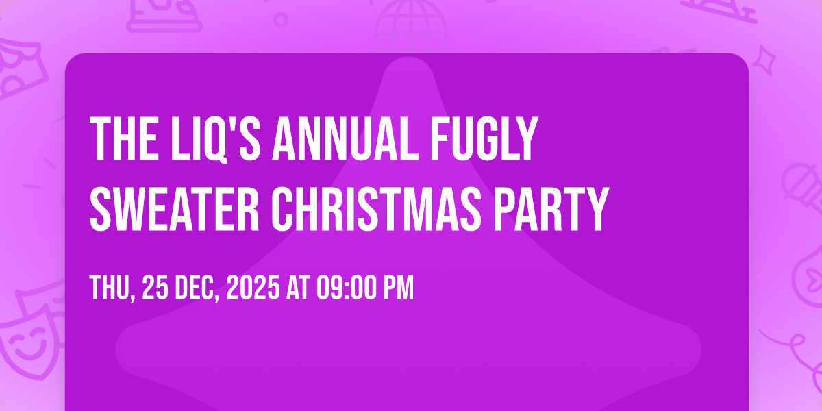 The LiQs Annual Fugly Sweater Christmas Party