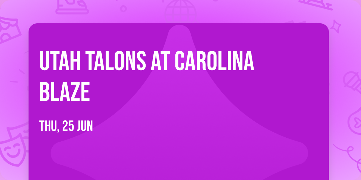 Utah Talons at Carolina Blaze