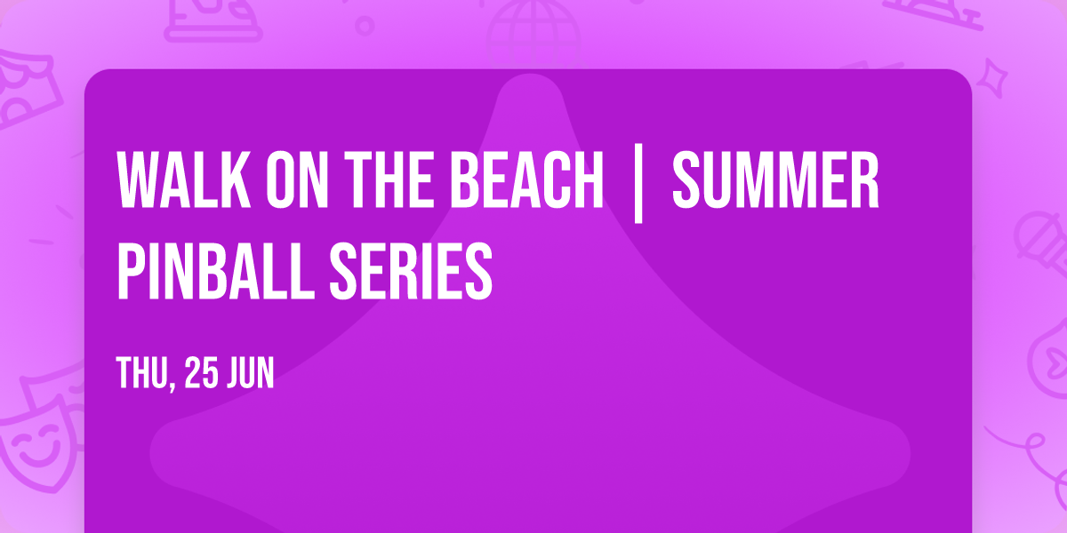 Walk on the Beach | Summer Pinball Series