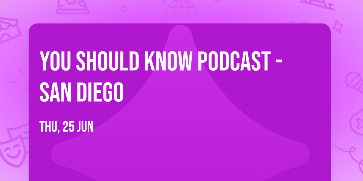 You Should Know Podcast - San Diego