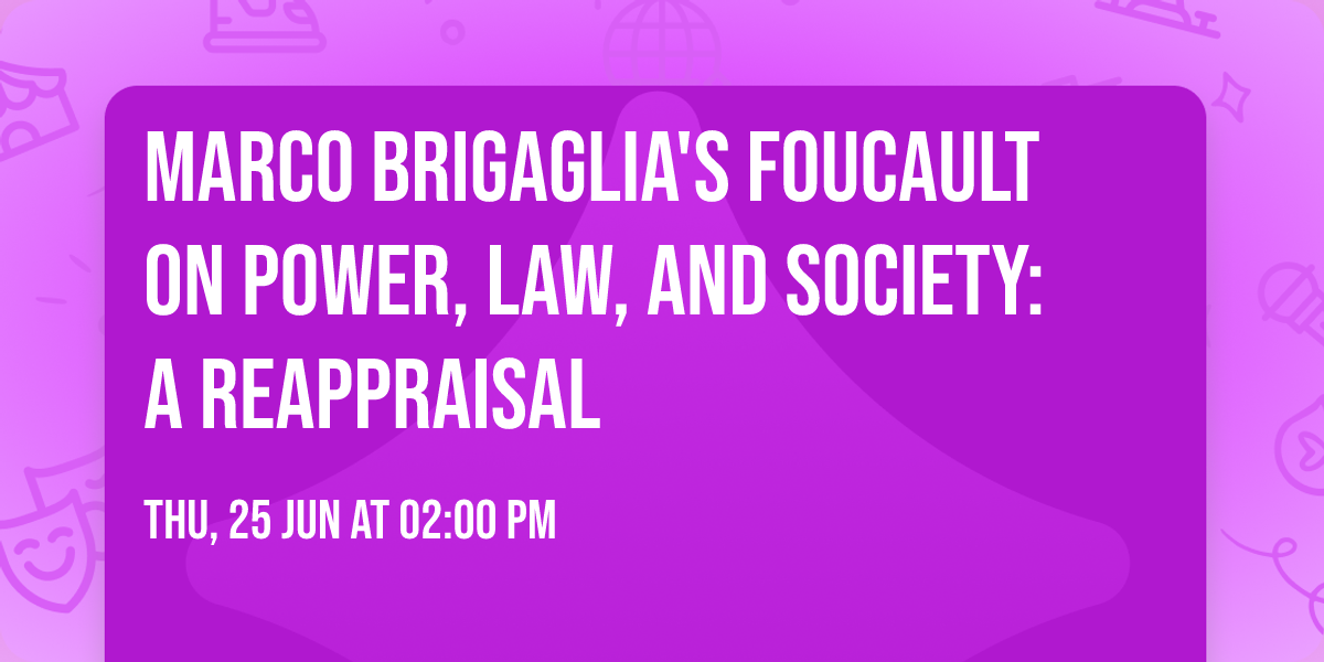 Marco Brigaglia's Foucault on Power, Law, and Society: A Reappraisal