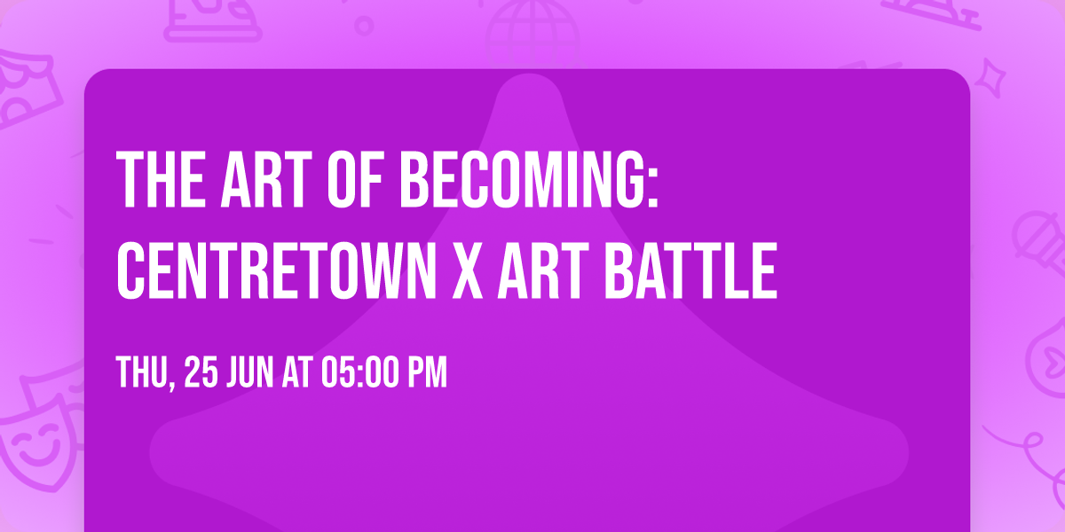 The Art of Becoming: Centretown x Art Battle