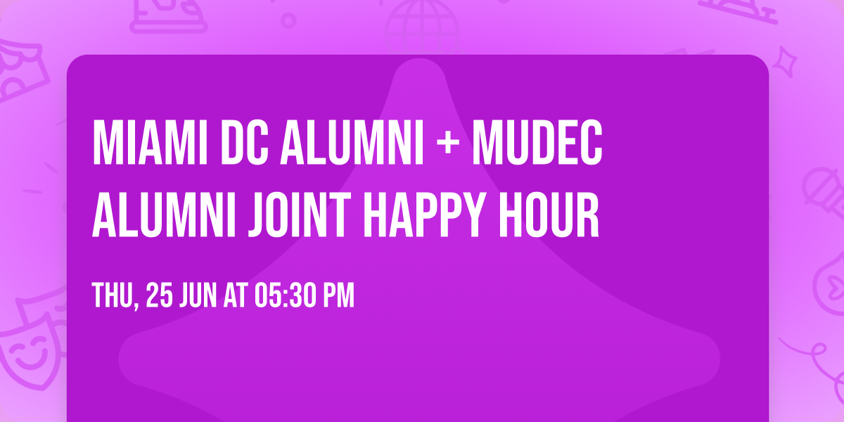 Miami DC Alumni + MUDEC Alumni Joint Happy Hour